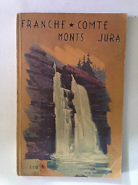 FRANCHE COMTE MONTS JURA GUIDE REGIONAL